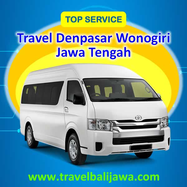 Travel Denpasar Wonogiri Jawa Tengah - Travel Bali Jawa