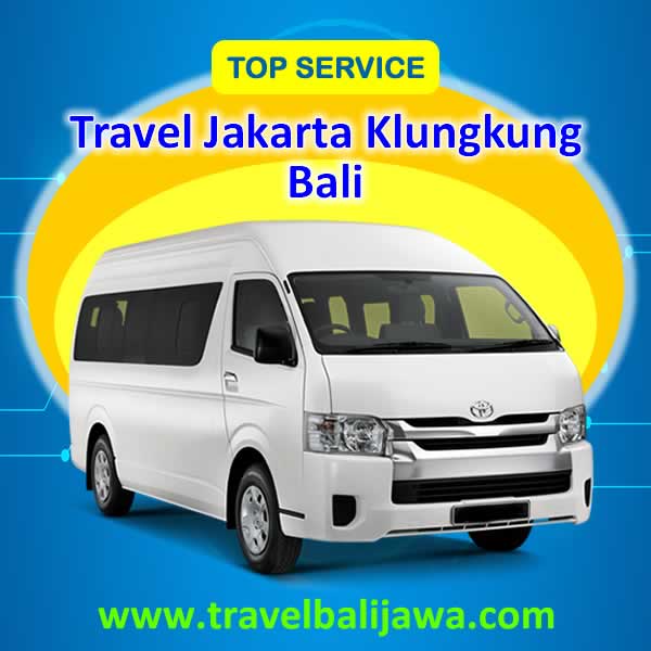 Travel Jakarta Klungkung, Bali - Travel Bali Jawa