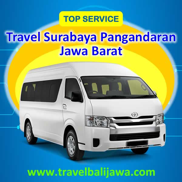 Travel Surabaya Pangandaran Jawa Barat - Travel Bali Jawa