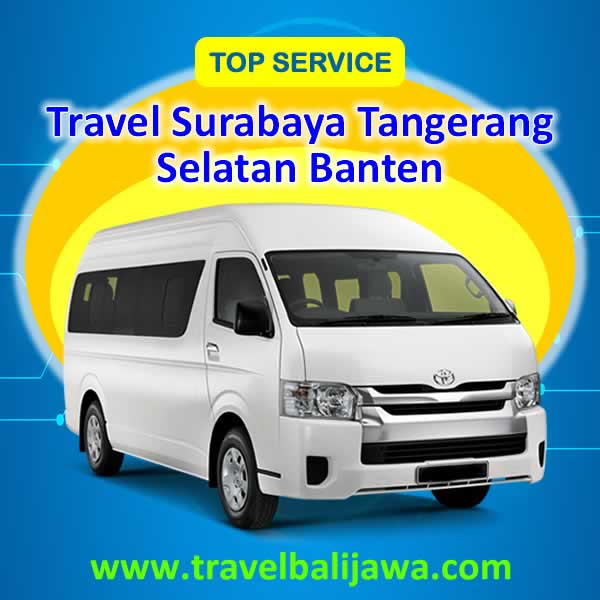 Travel Surabaya Tangerang Selatan Banten - Travel Bali Jawa
